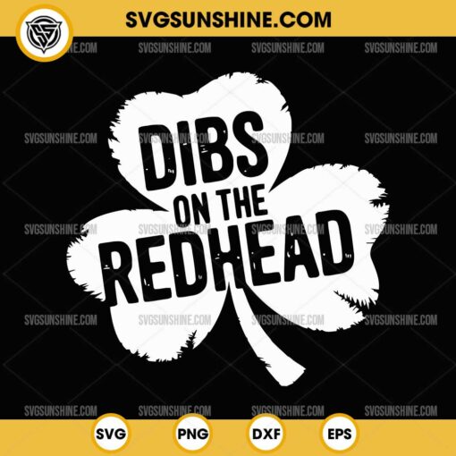 St Patricks Day Shamrock Dibs On The Redhead SVG