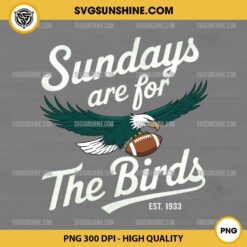 Sundays Are For The Birds Est 1933 PNG, Eagles Football PNG