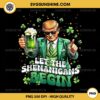 Trump Let The Shenanigans Begin PNG, Trump St Patrick's Day PNG