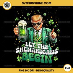 Trump Let The Shenanigans Begin PNG, Trump St Patrick's Day PNG