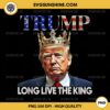 Trump Long Live The King PNG, King Donald Trump PNG