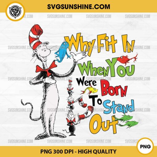 Why Fit In When You Were Born To Stand Out PNG, Dr Seuss PNG, The Cat In The Hat PNG