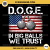 D.O.G.E. In Big Balls We Trust 2025 PNG, American Flag PNG