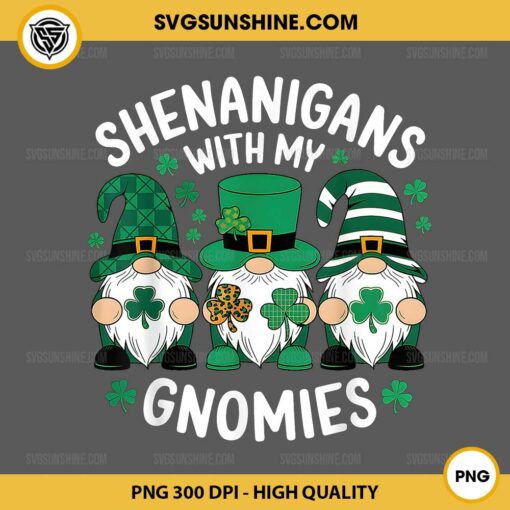 Shenanigans With My Gnomies PNG Cute Gnome St Patricks Day Irish PNG