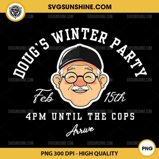 Dougs Winter Party February PNG, $4PM Until The Cops PNG