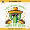 Cactus Mexicans Aren't Going Anywhere PNG, Mexico Taco PNG