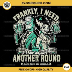 Frankly I Need Another Round Drinking PNG, Frank Steins Drinking Beer PNG