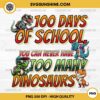 You Can Never Have Too Many Dinosaurs PNG, 100 days of school PNG