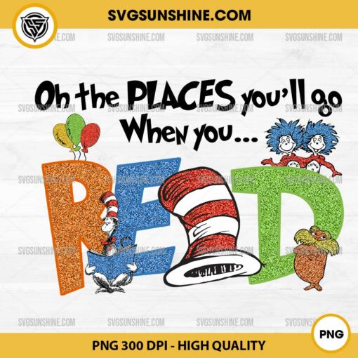 Oh The Places You Will Go When You Read PNG, The Cat In The Hat PNG