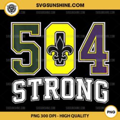 504 Strong PNG, Nola Strong New Orleans Support Never Forget PNG