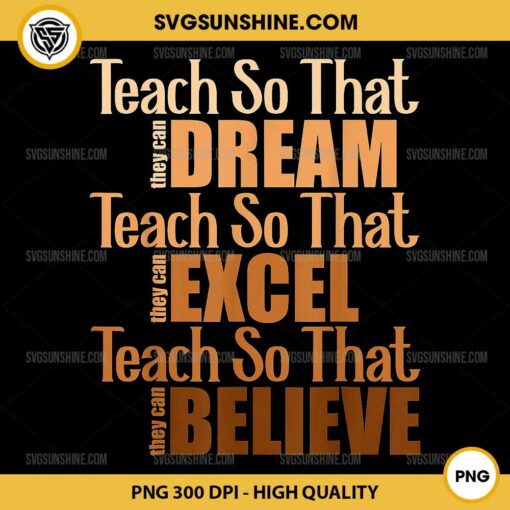 Teach So That They Can Dream Excel Teacher PNG, Black History PNG