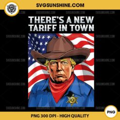 There's a New Tariff in Town PNG, Funny President Donald Trump Import PNG