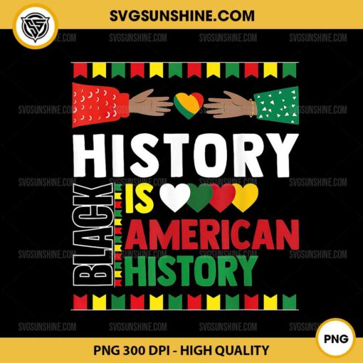 Black History Is American History PNG, Patriotic African American PNG