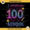 I Sparkled My Way Through 100 Days Of School PNG, Funny Through 100 Days Of School PNG