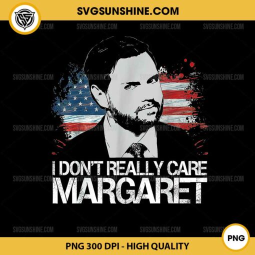 I Don't Really Care Margaret PNG, JD Vance Quote PNG