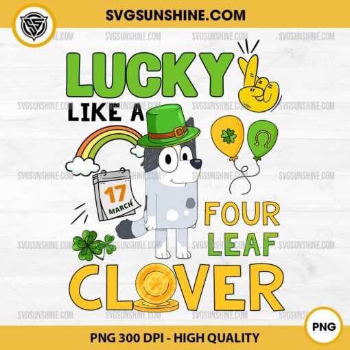Bluey Aunt Trixie Heeler Lucky Like A Four Leaf Clover PNG, Aunt Trixie Heeler Patricks Day PNG