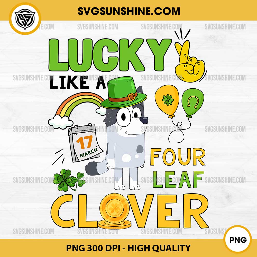 Bluey Aunt Trixie Heeler Lucky Like A Four Leaf Clover PNG, Aunt Trixie Heeler Patricks Day PNG Bluey Aunt Trixie Heeler Lucky Like A Four Leaf Clover PNG, Aunt Trixie Heeler Patricks Day PNG