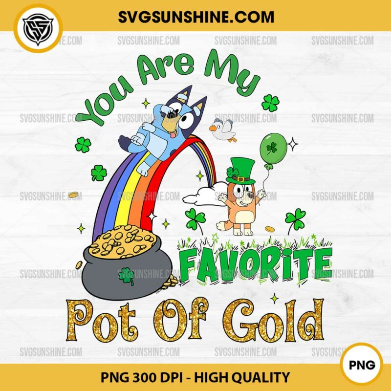 Bluey You Are My Favorite Pot Of Gold PNG, Bluey Saint Patricks Day PNG