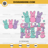 Chillin With My Peeps Svg, Easter Bunny Svg, Peeps Svg