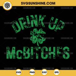 Drink Up McBitches SVG, St Patricks Day SVG, Irish Holiday SVG