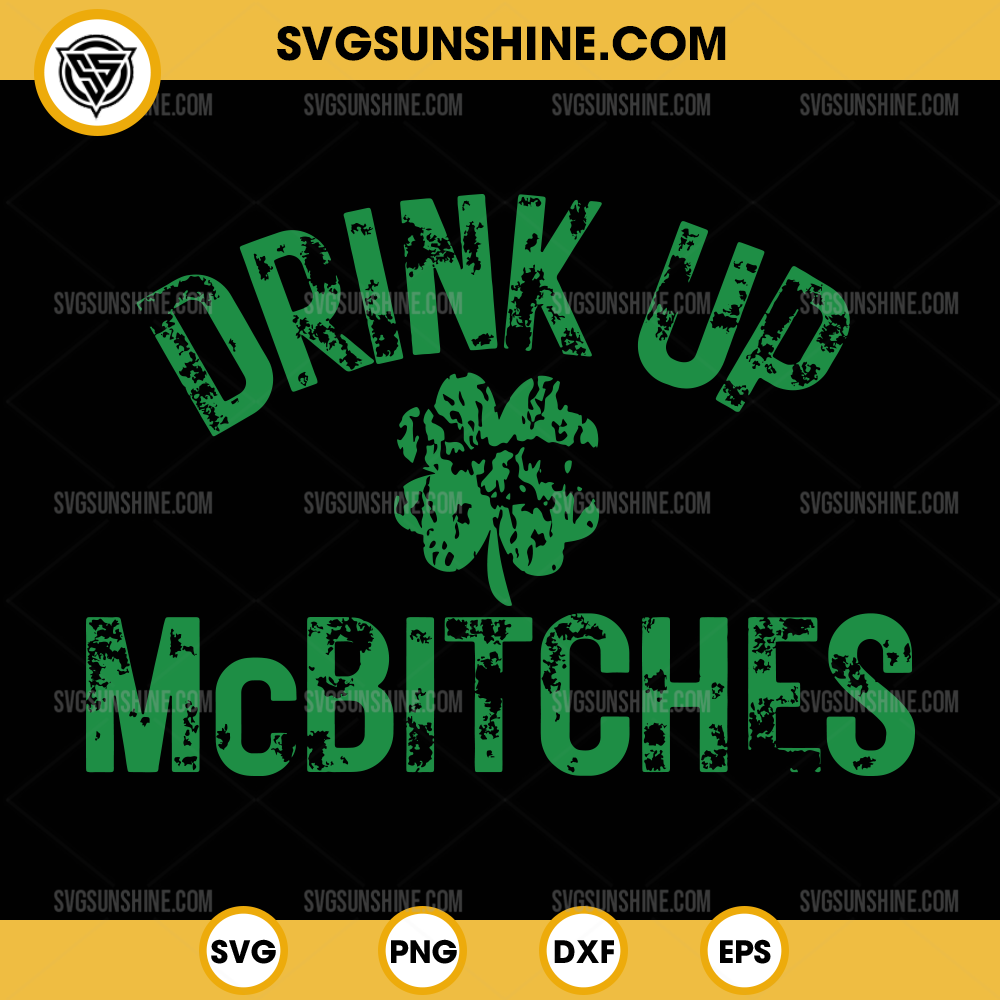 Drink Up McBitches SVG, St Patricks Day SVG, Irish Holiday SVG Drink Up McBitches SVG, St Patricks Day SVG, Irish Holiday SVG