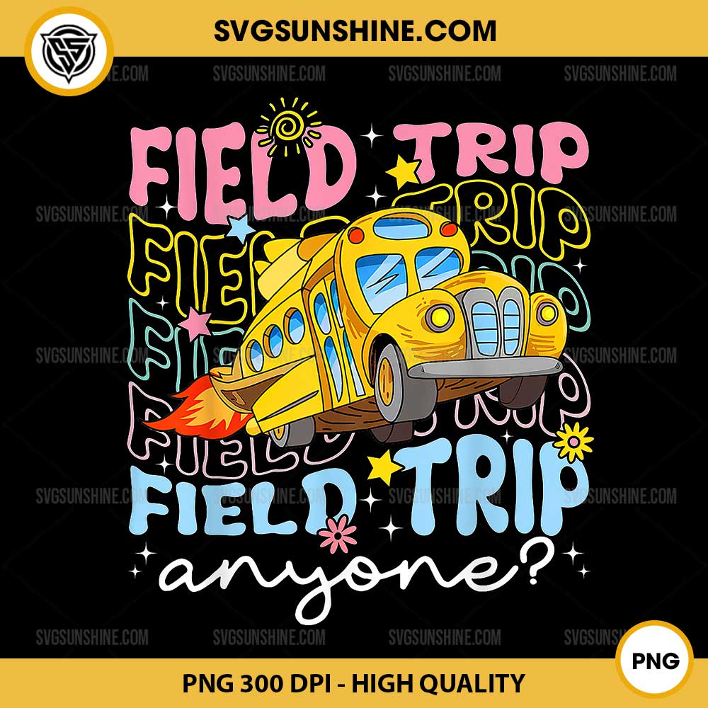 Field Trip Anyone PNG, School Trips Field Day Teachers PNG Field Trip Anyone PNG, School Trips Field Day Teachers PNG