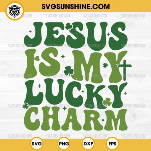 Jesus Is My Lucky Charm SVG, Lucky St Patricks Day Christian SVG