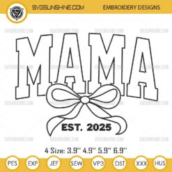 Mama Est 2025 Embroidery Design Files