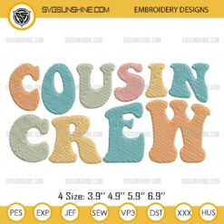 Cousin Crew Embroidery Design Files