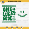 One Lucky Dude SVG, Boy St Patricks Day SVG, Lucky SVG