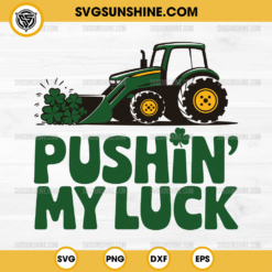 Pushing My Luck Construction SVG, St. Patrick's Day Boys SVG, Crushing Shamrocks SVG