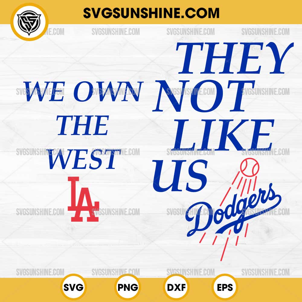 They Not Like Us Dodgers SVG, We Own The West LA Dodgers SVG 2 Designs They Not Like Us Dodgers SVG, We Own The West LA Dodgers SVG 2 Designs