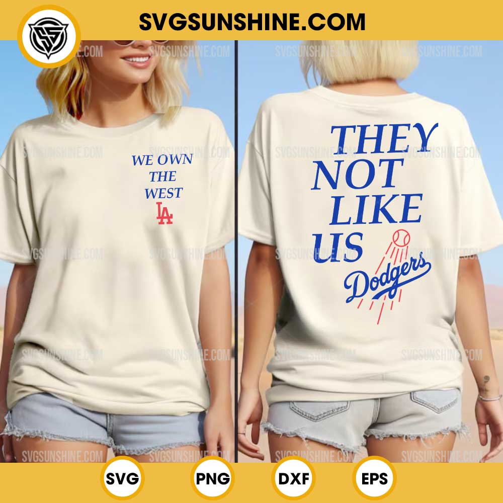 They Not Like Us Dodgers SVG, We Own The West LA Dodgers SVG 2 Designs They Not Like Us Dodgers SVG, We Own The West LA Dodgers SVG 2 Designs