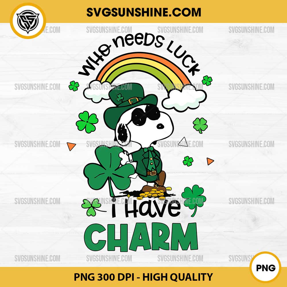 Who Needs Luck I Have Charm Snoopy PNG, Snoopy St Patricks Day PNG Who Needs Luck I Have Charm Snoopy PNG, Snoopy St Patricks Day PNG