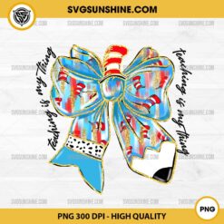 Coquette Bow Pencil Teaching Is My Thing PNG, Dr Seuss Day PNG