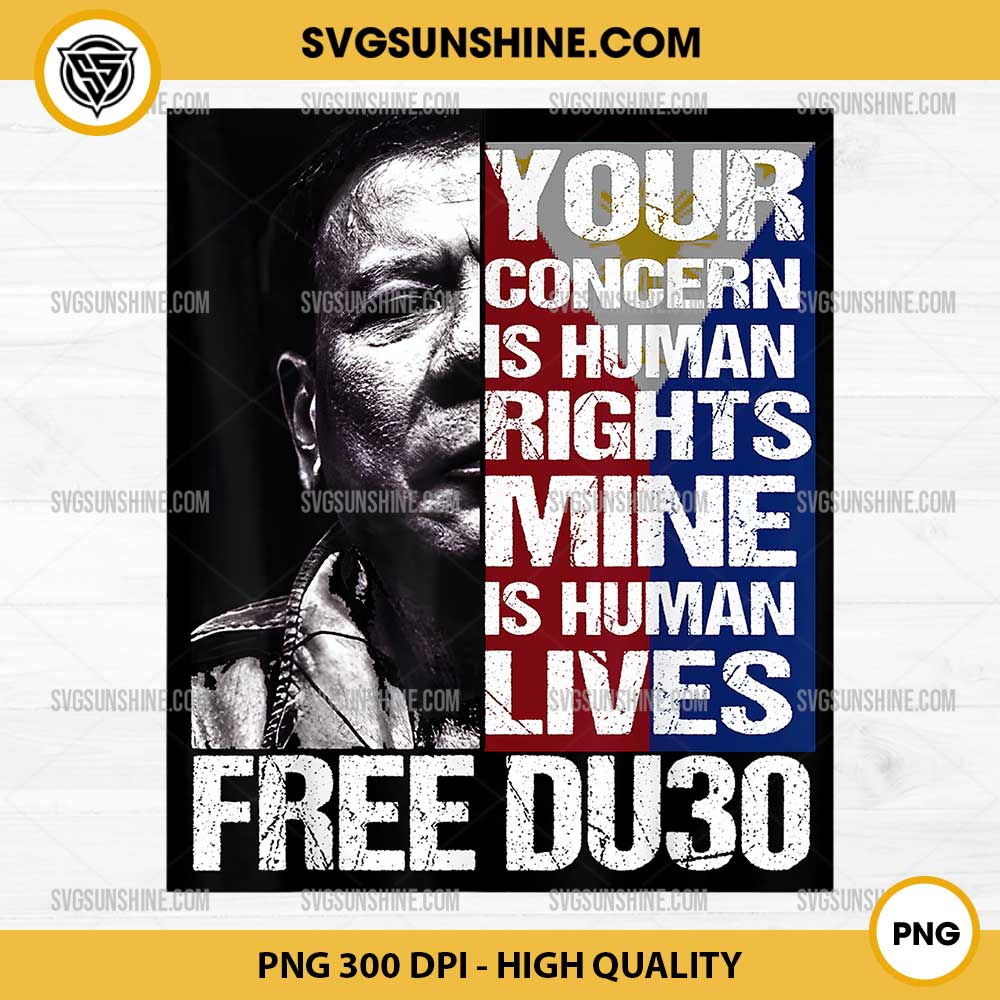 Free DU30 Your Concern Is Human Rights Mine Is Human Lives PNG, Duterte Supporter President Rodrigo Digong Philipines PNG Free DU30 Your Concern Is Human Rights Mine Is Human Lives PNG, Duterte Supporter President Rodrigo Digong Philipines PNG