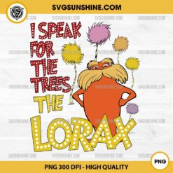 I Speak For The Trees The Lorax PNG, Dr Seuss Lorax PNG