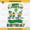 Minion Happt St Patricks Day And Yes Today Is Birthday PNG, Minion Patricks Day PNG