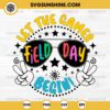 Field Day Let The Games Begin SVG, Field Trip SVG, Teacher Student Raglan SVG