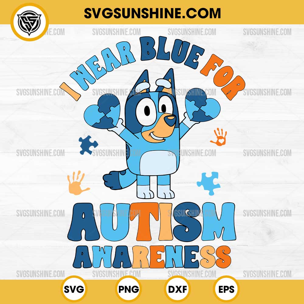 Bluey I Wear Blue For Autism Awareness SVG, Bluey Autism Awareness SVG Bluey I Wear Blue For Autism Awareness SVG, Bluey Autism Awareness SVG