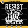 Resist Save Our Parks Alt US National Parks Bear Nature SVG, Protect Wildlife SVG