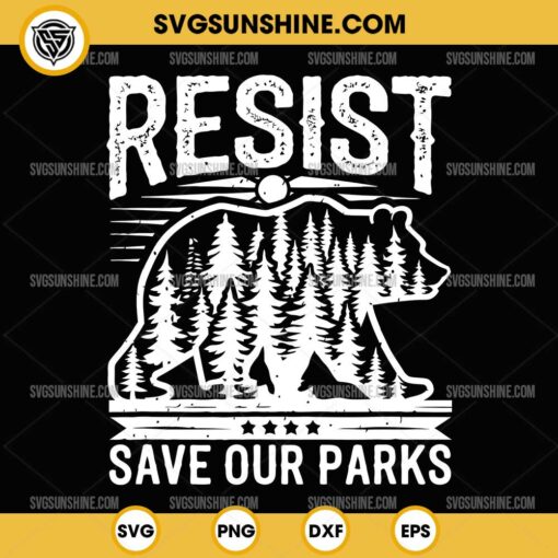 Resist Save Our Parks Alt US National Parks Bear Nature SVG, Protect Wildlife SVG