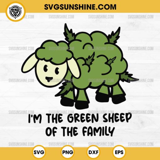 Green Sheep Weed Svg, I'm The Green Sheep Of The Family Svg, Funny 420 Weed Svg