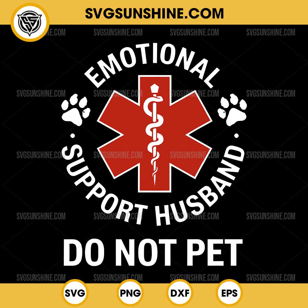 Emotional Support Husband Do Not Pet SVG PNG File Emotional Support Husband Do Not Pet SVG PNG File