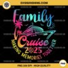 Family Cruise 2025 Making Memories Together PNG, Summer Vacation Family Cruise 2025 PNG