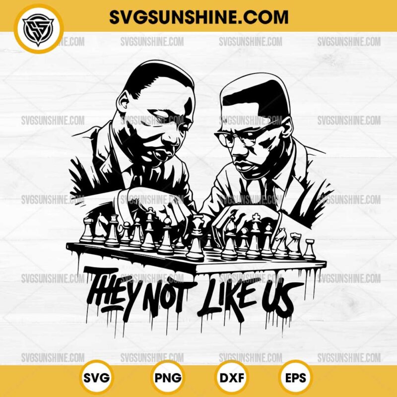 Malcolm X Martin Luther King They Not Like Us SVG, Black History SVG