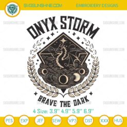Onyx Storm Brave The Dark Embroidery Design File