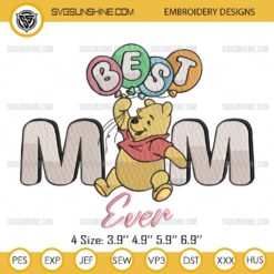 Winnie The Pooh Best Mom Ever Embroidery Design, Winnie The Pooh Mother's Day Embroidery File
