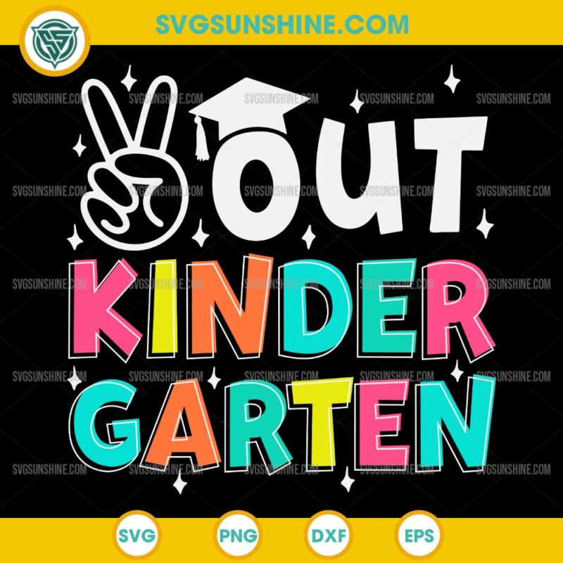 Peace Out Kindergarten SVG, Last Day of School SVG