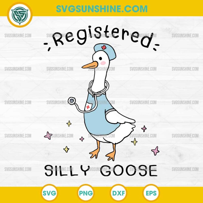 Registered Silly Goose SVG, Registered Nurse SVG, Funny Nurse Silly Goose SVG